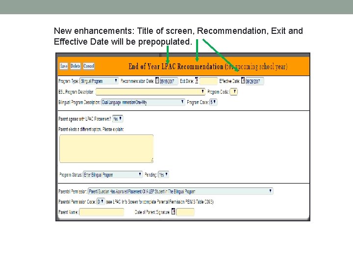 New enhancements: Title of screen, Recommendation, Exit and Effective Date will be prepopulated. 