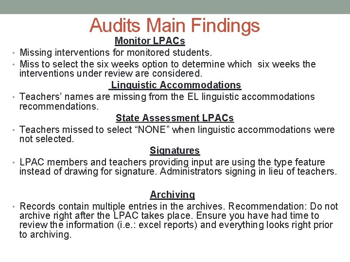Audits Main Findings • • • Monitor LPACs Missing interventions for monitored students. Miss