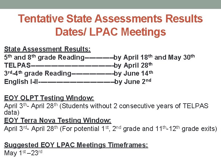 Tentative State Assessments Results Dates/ LPAC Meetings State Assessment Results: 5 th and 8