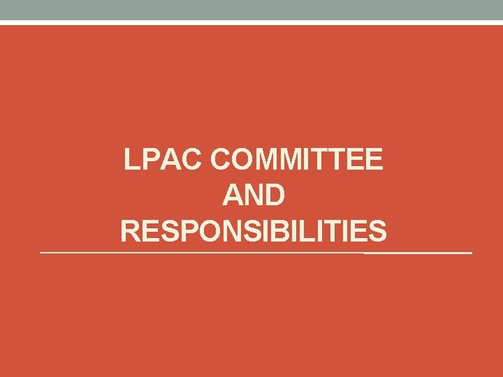 LPAC COMMITTEE AND RESPONSIBILITIES 
