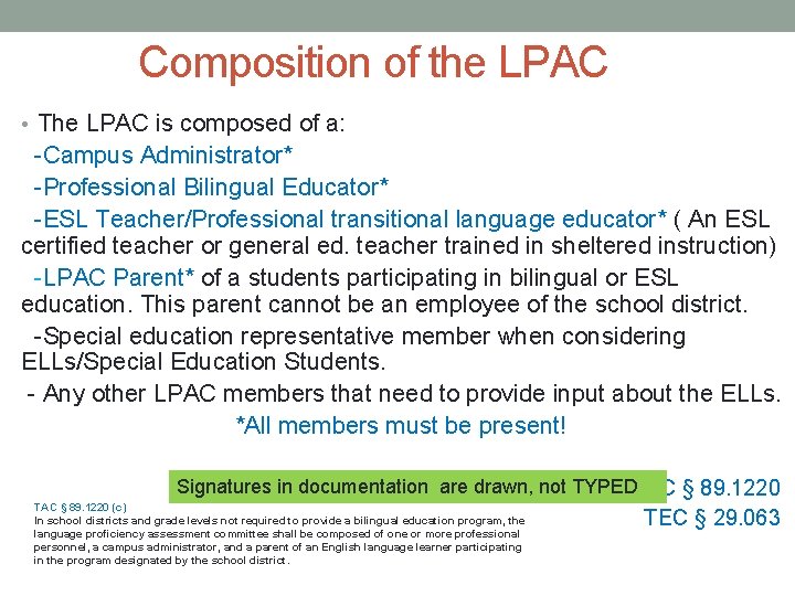 Composition of the LPAC • The LPAC is composed of a: -Campus Administrator* -Professional