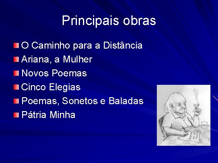 Principais obras O Caminho para a Distância Ariana, a Mulher Novos Poemas Cinco Elegias