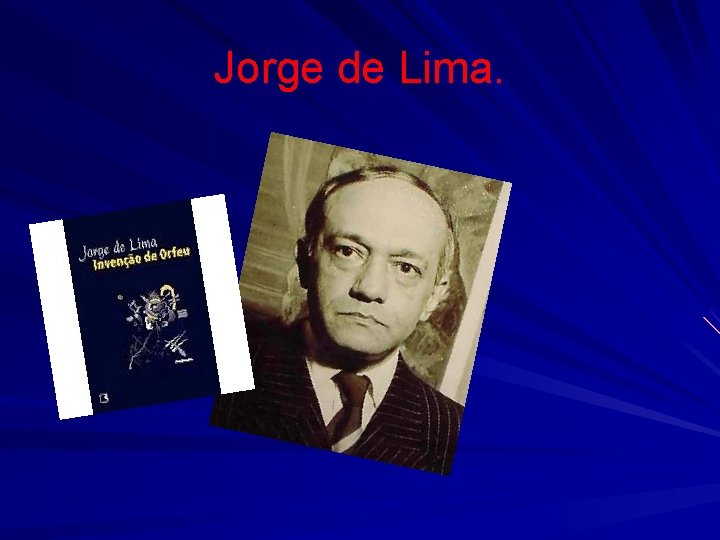 Jorge de Lima. 