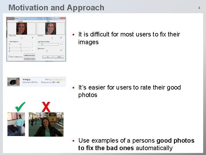 Motivation and Approach ü § It is difficult for most users to fix their