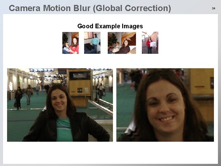 Camera Motion Blur (Global Correction) Good Example Images 24 