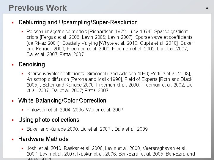 Previous Work § Deblurring and Upsampling/Super-Resolution § § Denoising § § Finlayson et al.