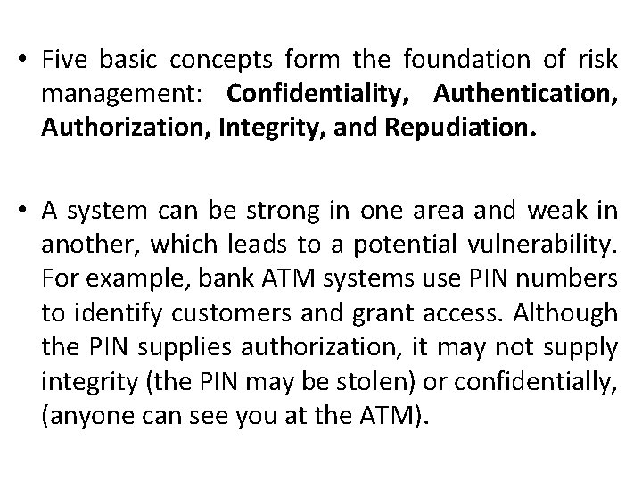  • Five basic concepts form the foundation of risk management: Confidentiality, Authentication, Authorization,