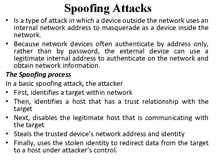 Spoofing Attacks • Is a type of attack in which a device outside the