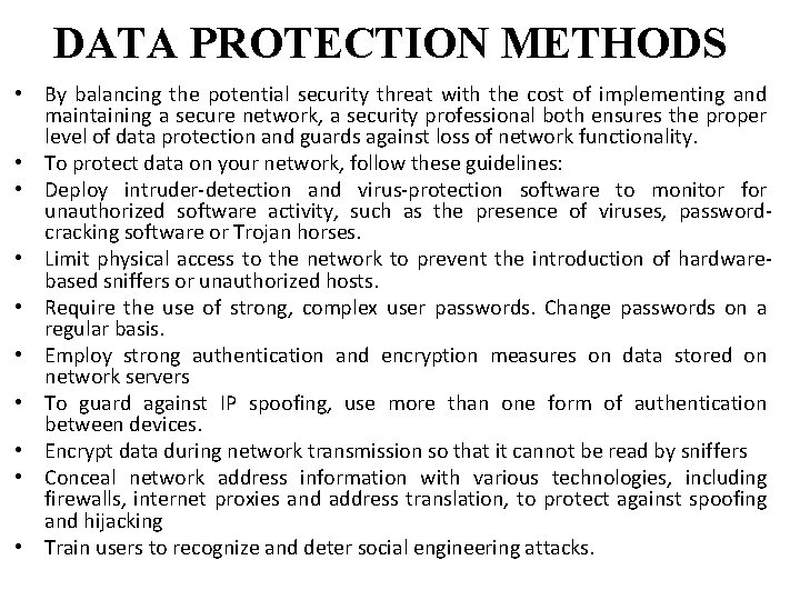 DATA PROTECTION METHODS • By balancing the potential security threat with the cost of