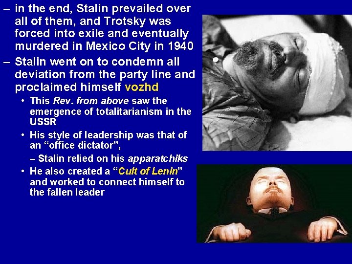 – in the end, Stalin prevailed over all of them, and Trotsky was forced