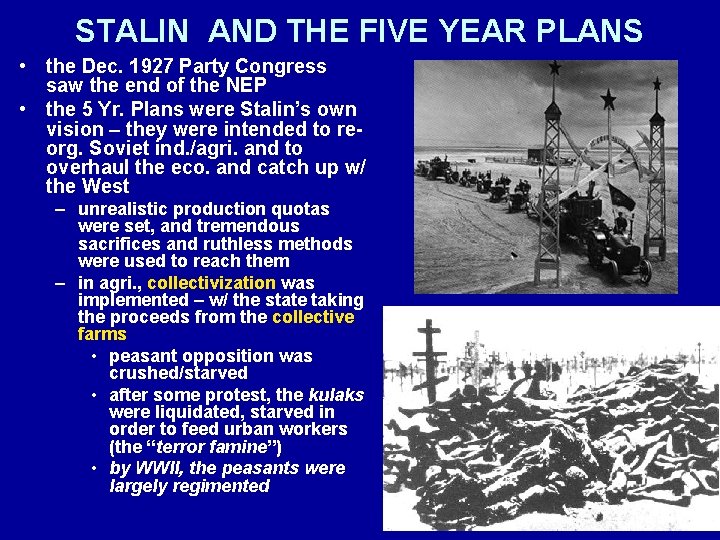 STALIN AND THE FIVE YEAR PLANS • the Dec. 1927 Party Congress saw the