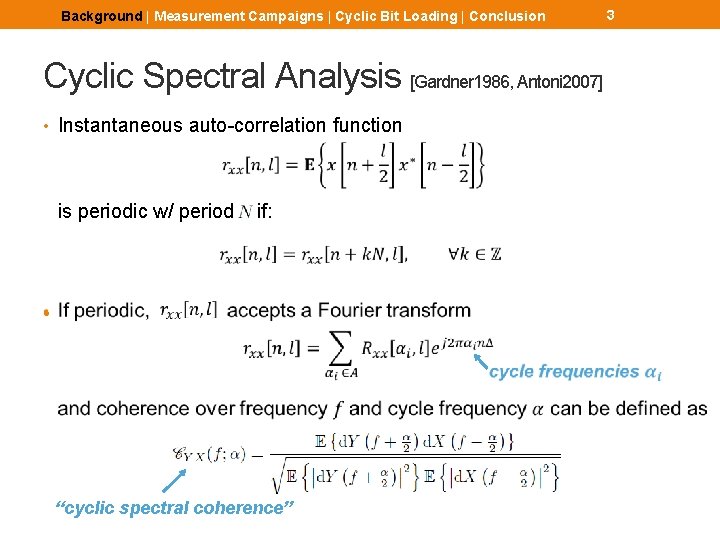 Background | Measurement Campaigns | Cyclic Bit Loading | Conclusion 3 Cyclic Spectral Analysis