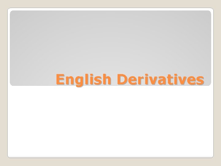 English Derivatives 