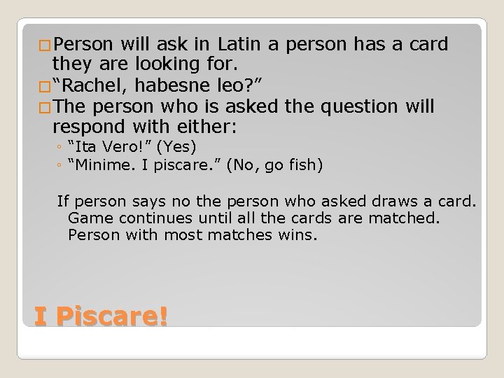 �Person will ask in Latin a person has a card they are looking for.