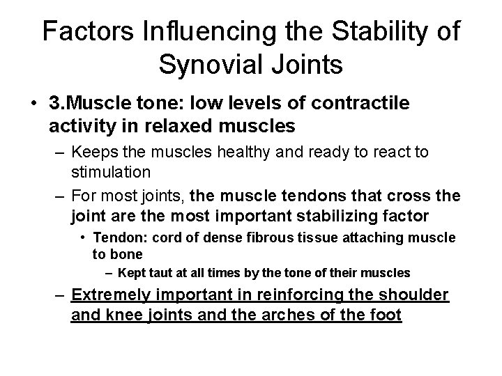 Factors Influencing the Stability of Synovial Joints • 3. Muscle tone: low levels of