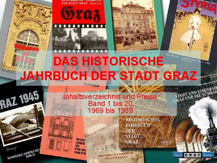 DAS HISTORISCHE JAHRBUCH DER STADT GRAZ Inhaltsverzeichnis und Preise Band 1 bis 20 1969