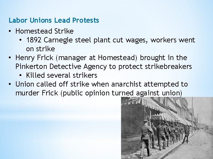 Labor Unions Lead Protests • Homestead Strike • 1892 Carnegie steel plant cut wages,