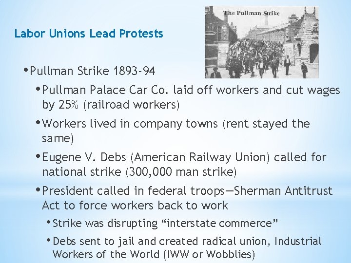 Labor Unions Lead Protests • Pullman Strike 1893 -94 • Pullman Palace Car Co.