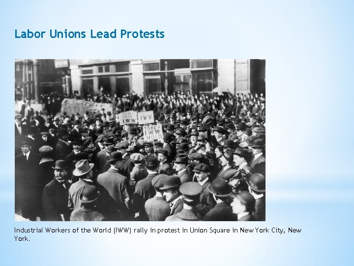 Labor Unions Lead Protests Industrial Workers of the World (IWW) rally in protest in