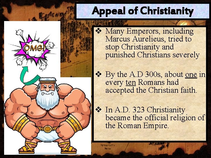 Appeal of Christianity v Many Emperors, including Marcus Aurelieus, tried to stop Christianity and
