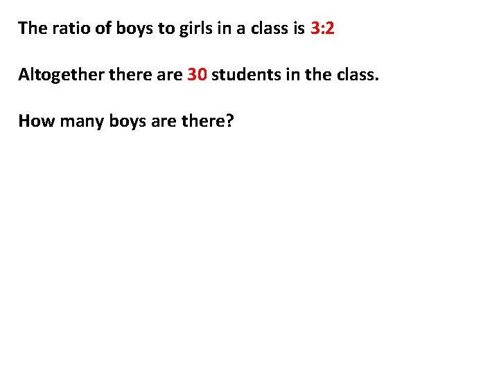 The ratio of boys to girls in a class is 3: 2 Altogethere are