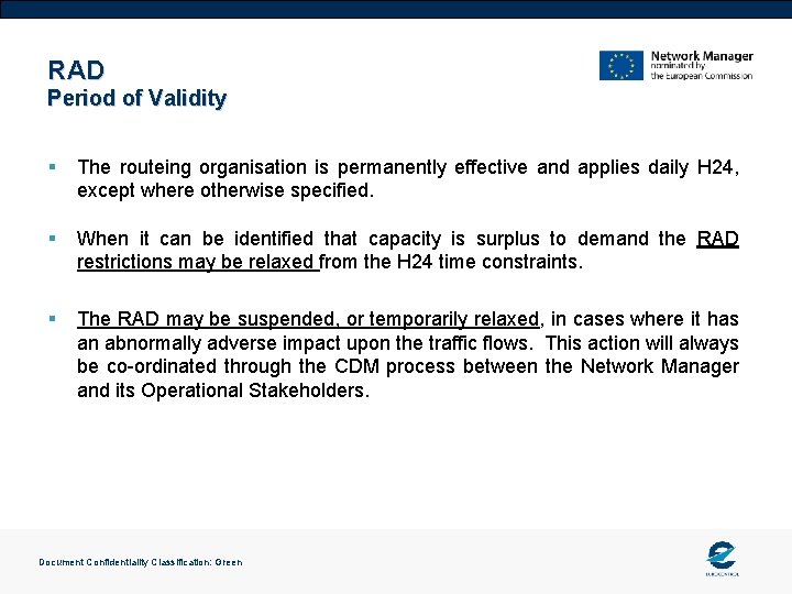 RAD Period of Validity § The routeing organisation is permanently effective and applies daily RAD Period of Validity § The routeing organisation is permanently effective and applies daily