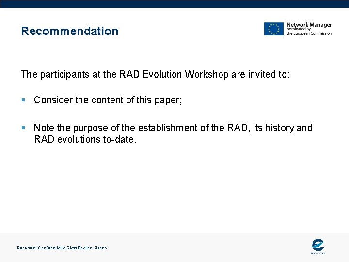 Recommendation The participants at the RAD Evolution Workshop are invited to: § Consider the Recommendation The participants at the RAD Evolution Workshop are invited to: § Consider the