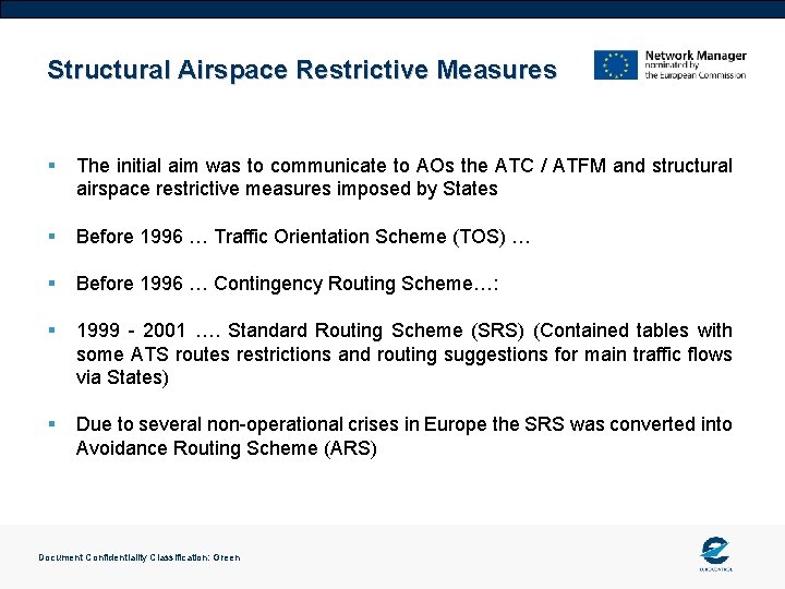 Structural Airspace Restrictive Measures § The initial aim was to communicate to AOs the Structural Airspace Restrictive Measures § The initial aim was to communicate to AOs the