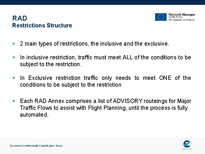 RAD Restrictions Structure § 2 main types of restrictions, the inclusive and the exclusive. RAD Restrictions Structure § 2 main types of restrictions, the inclusive and the exclusive.