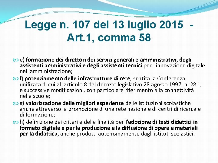 Legge n. 107 del 13 luglio 2015 - Art. 1, comma 58 e) formazione