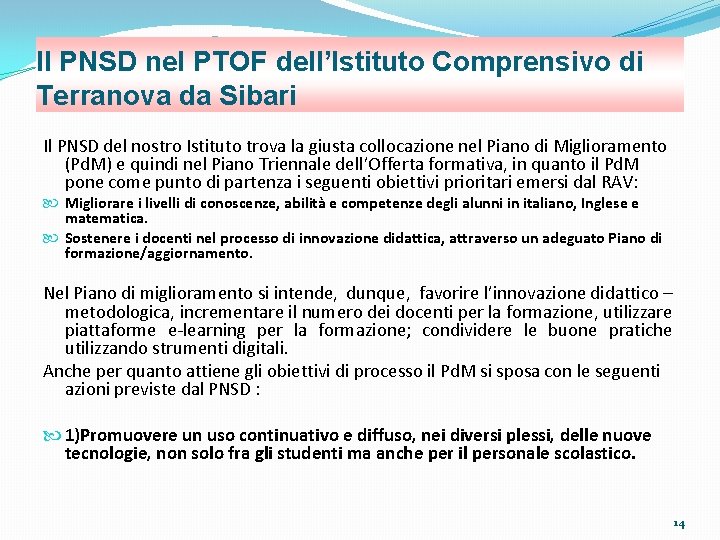 Il PNSD nel PTOF dell’Istituto Comprensivo di Terranova da Sibari Il PNSD del nostro