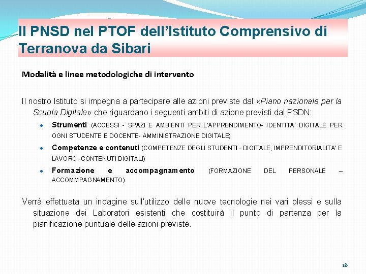 Il PNSD nel PTOF dell’Istituto Comprensivo di Terranova da Sibari Modalità e linee metodologiche