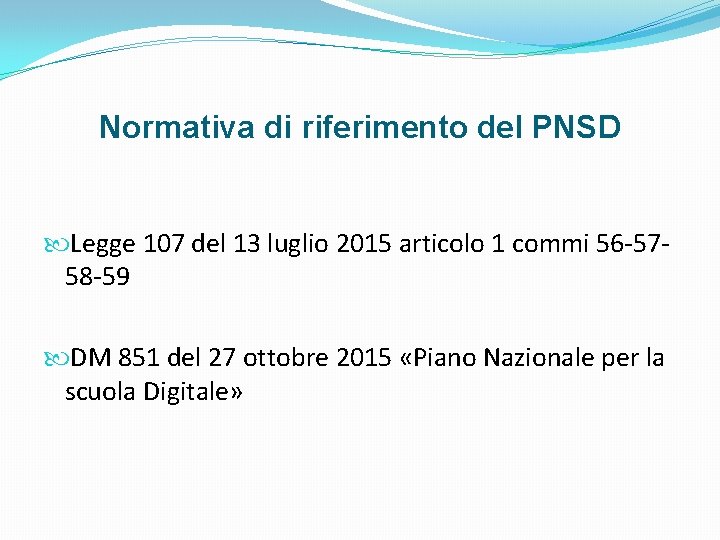 Normativa di riferimento del PNSD Legge 107 del 13 luglio 2015 articolo 1 commi