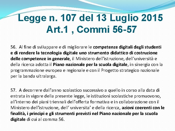 Legge n. 107 del 13 Luglio 2015 Art. 1 , Commi 56 -57 56.