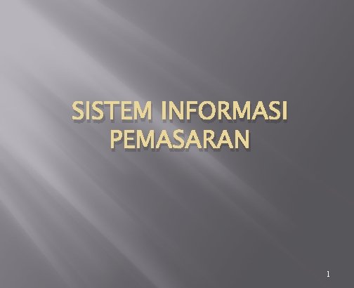 SISTEM INFORMASI PEMASARAN 1 