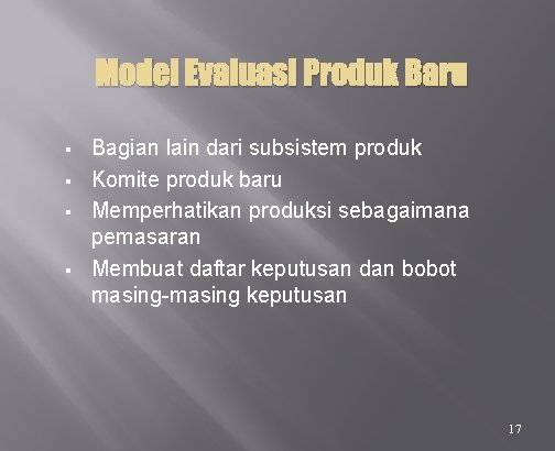 Model Evaluasi Produk Baru § § Bagian lain dari subsistem produk Komite produk baru
