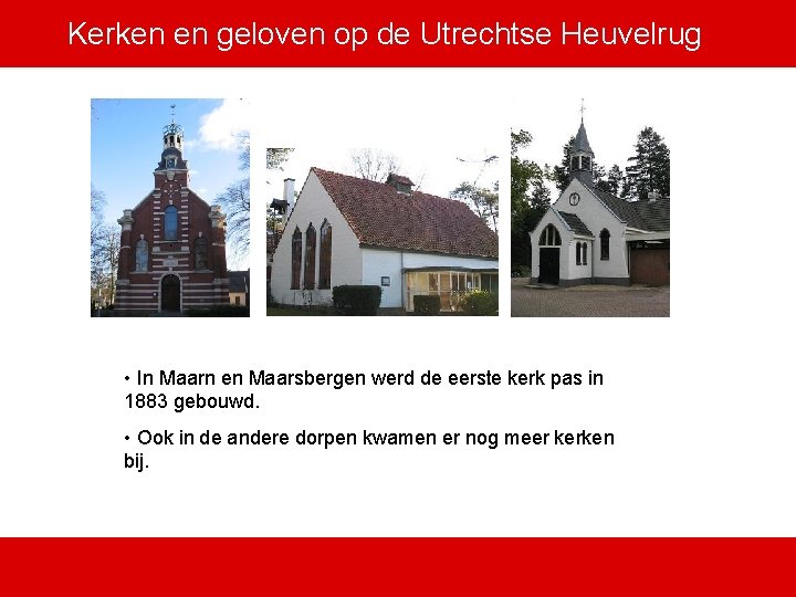 Kerken en geloven op de Utrechtse Heuvelrug • In Maarn en Maarsbergen werd de