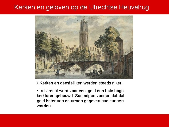 Kerken en geloven op de Utrechtse Heuvelrug • Kerken en geestelijken werden steeds rijker.
