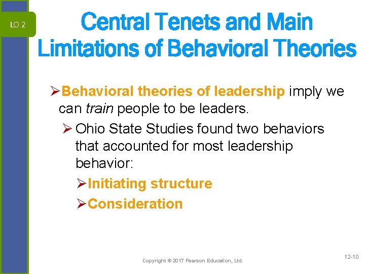 LO 2 Central Tenets and Main Limitations of Behavioral Theories ØBehavioral theories of leadership