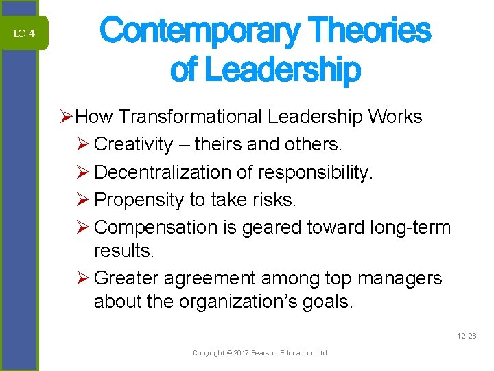 LO 4 Contemporary Theories of Leadership ØHow Transformational Leadership Works Ø Creativity – theirs