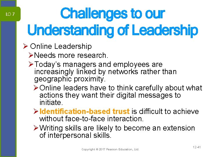 LO 7 Challenges to our Understanding of Leadership Ø Online Leadership ØNeeds more research.