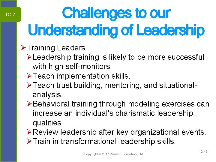 LO 7 Challenges to our Understanding of Leadership Ø Training Leaders Ø Leadership training