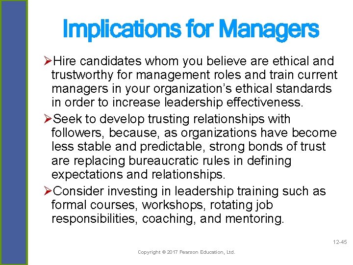 Implications for Managers ØHire candidates whom you believe are ethical and trustworthy for management