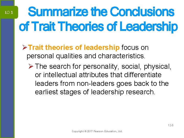 LO 1 Summarize the Conclusions of Trait Theories of Leadership ØTrait theories of leadership
