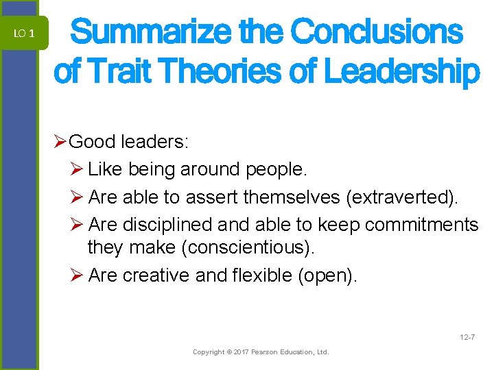 LO 1 Summarize the Conclusions of Trait Theories of Leadership ØGood leaders: Ø Like