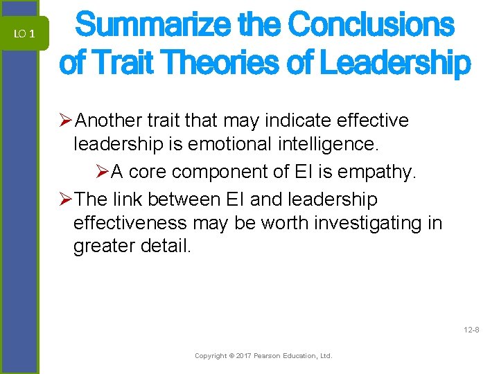 LO 1 Summarize the Conclusions of Trait Theories of Leadership ØAnother trait that may