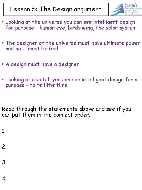 Lesson 5: The Design argument • Looking at the universe you can see intelligent