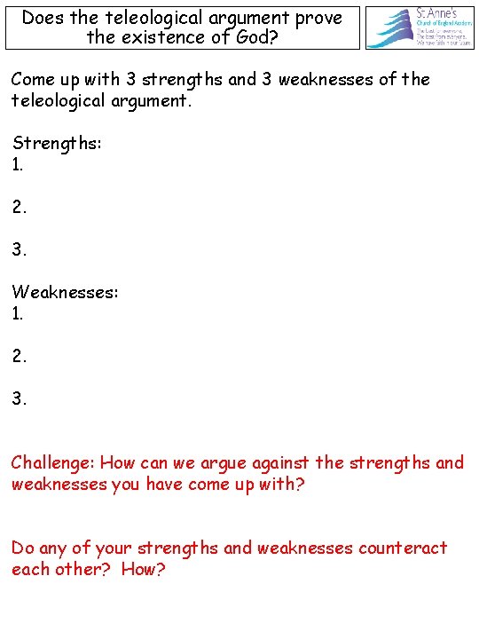 Does the teleological argument prove the existence of God? Come up with 3 strengths