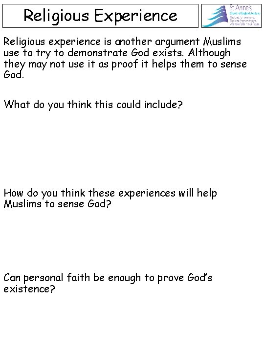 Religious Experience Religious experience is another argument Muslims use to try to demonstrate God