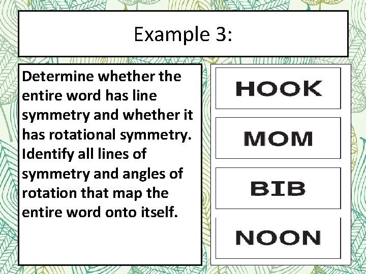 Example 3: Determine whether the entire word has line symmetry and whether it has